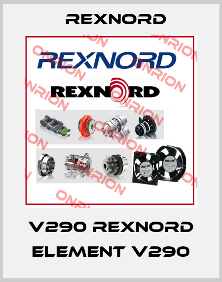V290 REXNORD ELEMENT V290 Rexnord