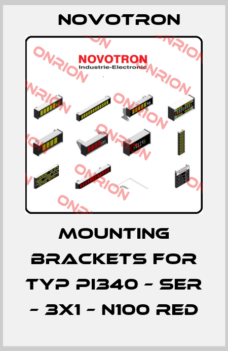 mounting brackets for Typ PI340 – SER – 3x1 – N100 red Novotron
