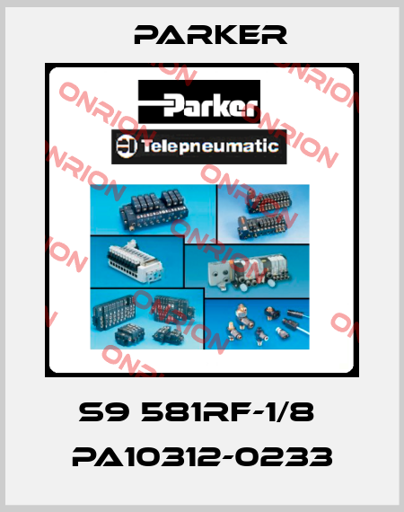 S9 581RF-1/8  PA10312-0233 Parker