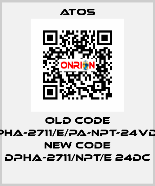 old code DPHA-2711/E/PA-NPT-24VDC, new code DPHA-2711/NPT/E 24DC Atos