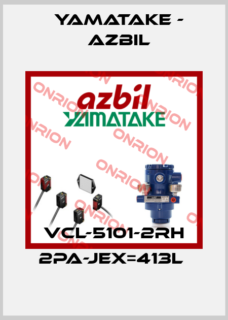 VCL-5101-2RH 2PA-JEX=413L  Yamatake - Azbil