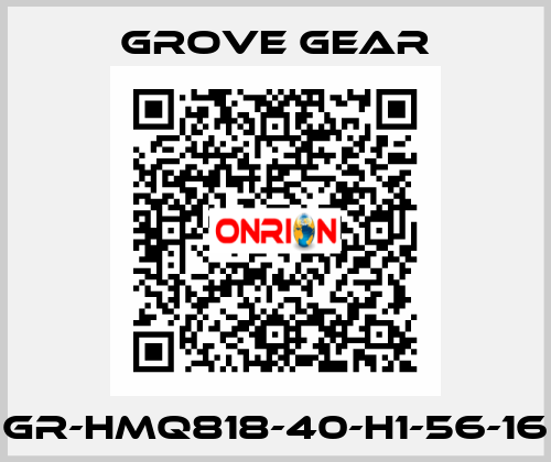 GR-HMQ818-40-H1-56-16 GROVE GEAR