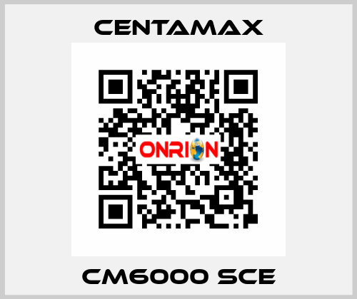 CM6000 SCE CENTAMAX