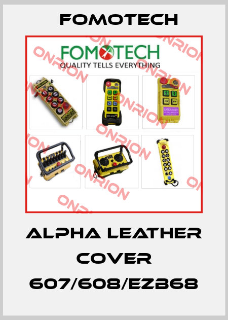 ALPHA LEATHER COVER 607/608/EZB68 Fomotech