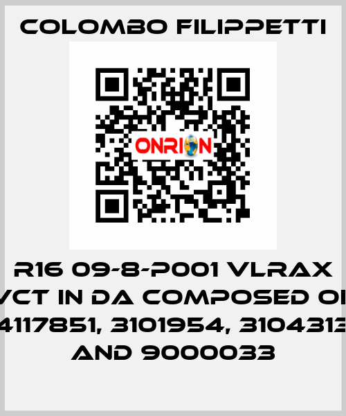 R16 09-8-P001 VLRAX VCT IN DA composed of 4117851, 3101954, 3104313 and 9000033 Colombo Filippetti