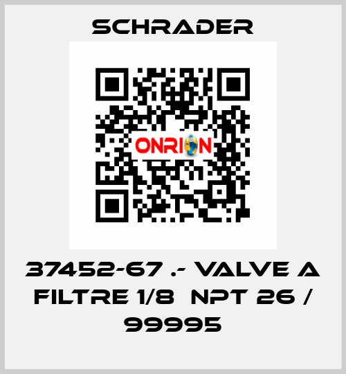 37452-67 .- VALVE A FILTRE 1/8  NPT 26 / 99995 Schrader