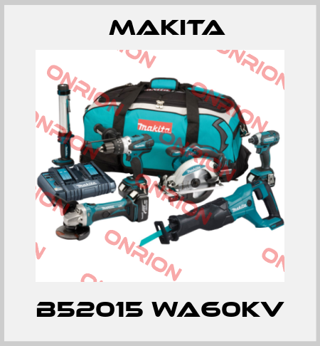 B52015 WA60KV Makita