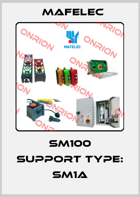 SM100 Support type: SM1A mafelec