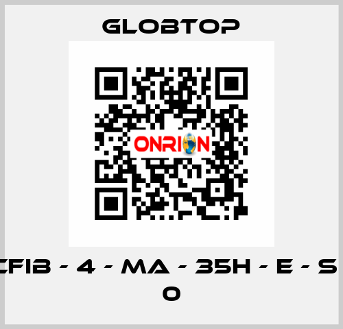 CFIB - 4 - MA - 35H - E - S - 0 Globtop