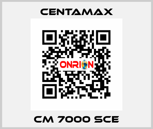 CM 7000 SCE CENTAMAX
