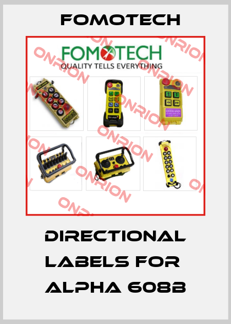 directional labels for  ALPHA 608B Fomotech