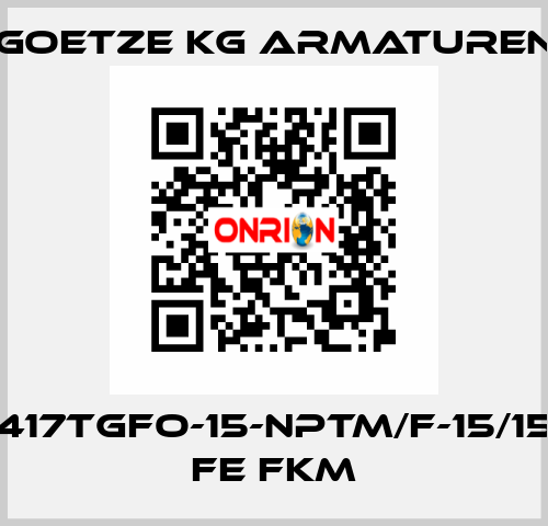 417tGFO-15-NPTm/f-15/15 FE FKM Goetze KG Armaturen