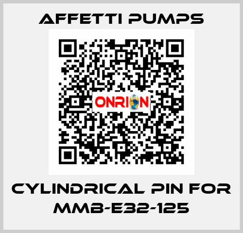 Cylindrical Pin for MMB-E32-125 Affetti pumps