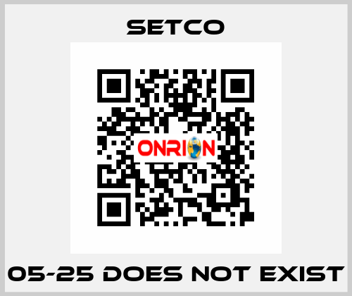 05-25 does not exist SETCO