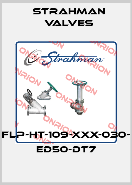 FLP-HT-109-XXX-030- ED50-DT7 STRAHMAN VALVES
