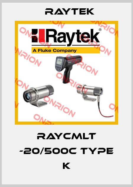 RAYCMLT -20/500C TYPE K Raytek