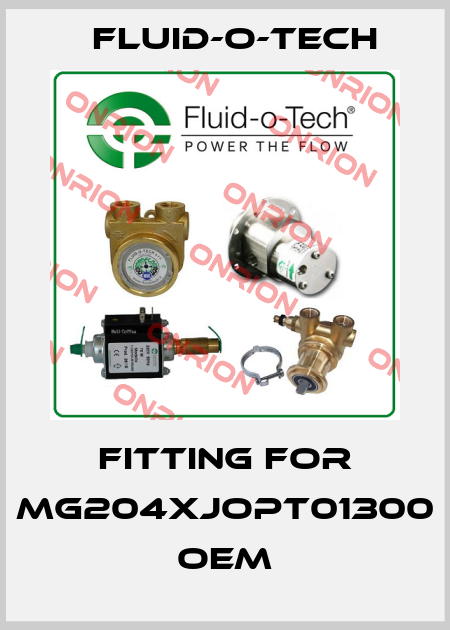 fitting for MG204XJOPT01300 OEM Fluid-O-Tech
