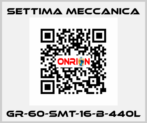 GR-60-SMT-16-B-440L Settima Meccanica