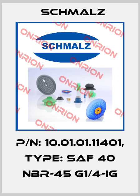 P/N: 10.01.01.11401, Type: SAF 40 NBR-45 G1/4-IG Schmalz