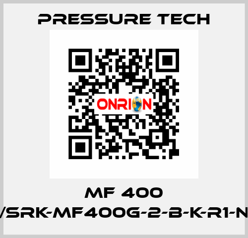 MF 400 /SRK-MF400G-2-B-K-R1-N Pressure Tech