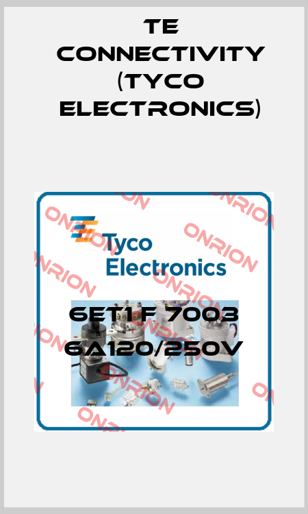 6ET1 F 7003 6A120/250V TE Connectivity (Tyco Electronics)