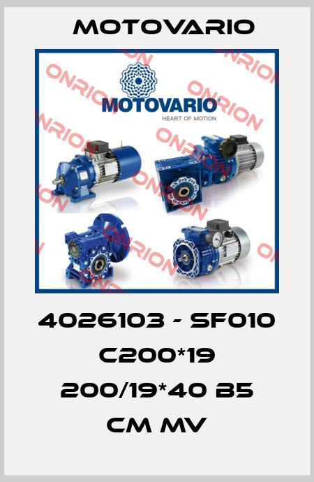 4026103 - SF010 C200*19 200/19*40 B5 CM MV Motovario