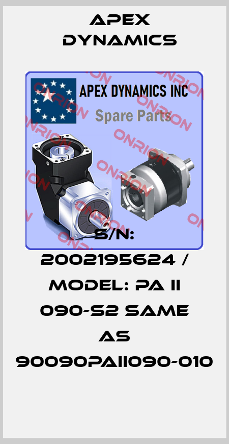 S/N: 2002195624 / MODEL: PA II 090-S2 same as 90090PAII090-010 Apex Dynamics