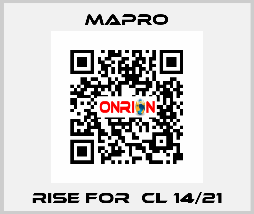 Rise for  CL 14/21 Mapro