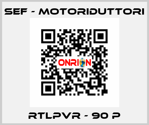 RTLPVR - 90 P SEF - MOTORIDUTTORI