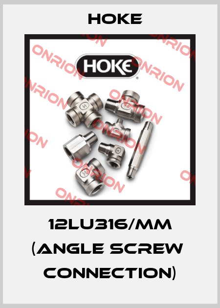 12LU316/mm (angle screw  connection) Hoke