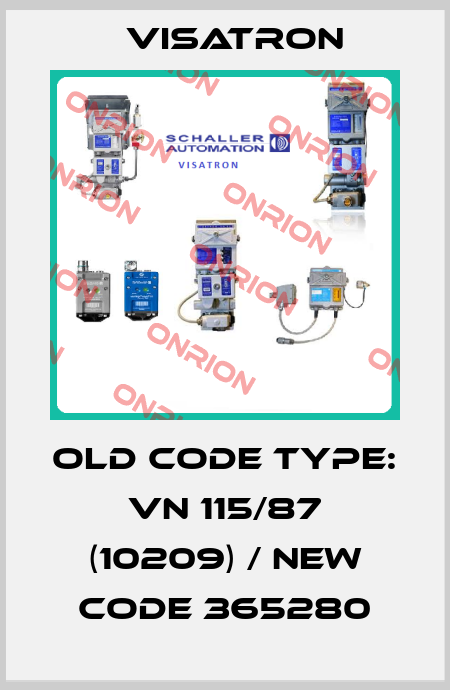 old code TYPE: VN 115/87 (10209) / new code 365280 Visatron
