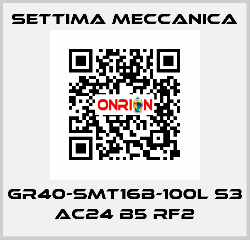 GR40-SMT16B-100L S3 AC24 B5 RF2 Settima Meccanica