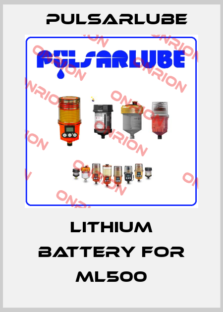 Lithium battery for ml500 PULSARLUBE
