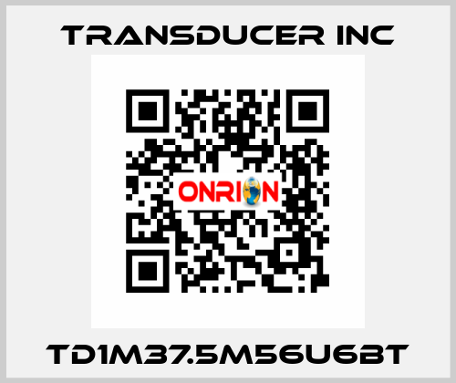 TD1M37.5M56U6BT TRANSDUCER INC