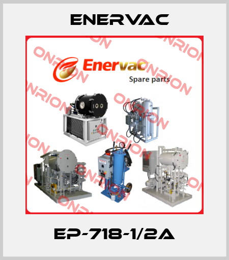 EP-718-1/2A Enervac