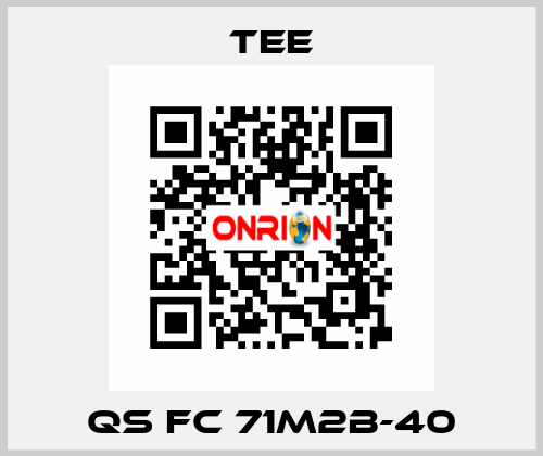 QS FC 71M2B-40 TEE