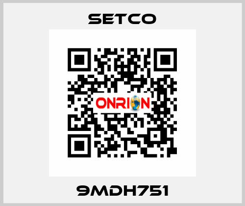 9MDH751 SETCO