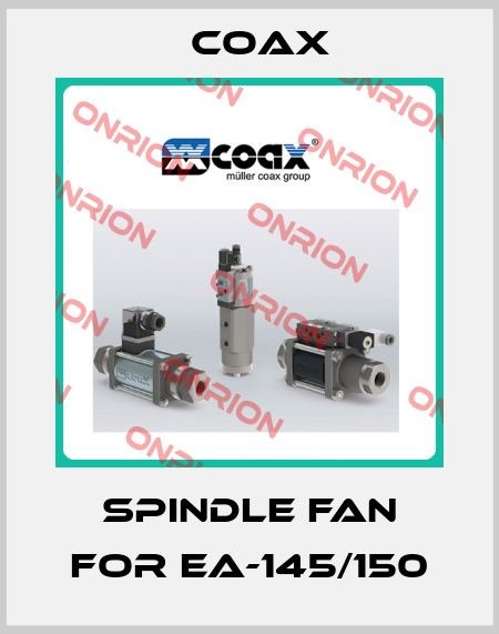 spindle fan for EA-145/150 Coax