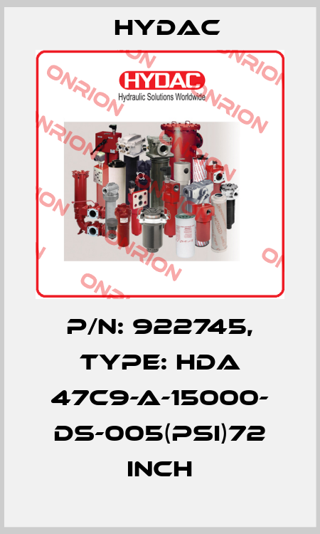 P/N: 922745, Type: HDA 47C9-A-15000- DS-005(PSI)72 INCH Hydac
