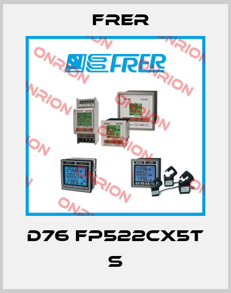 D76 FP522CX5T S FRER