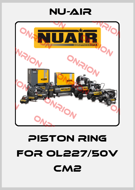 piston ring for OL227/50V CM2 Nu-Air