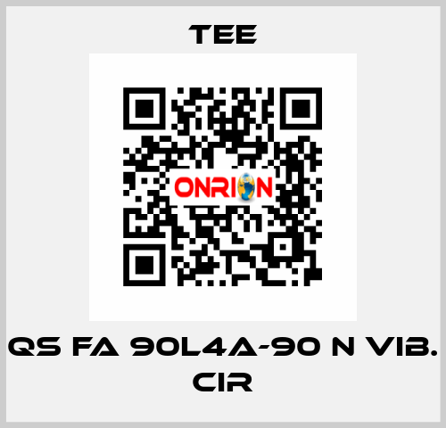 QS FA 90L4A-90 N Vib. CIR TEE