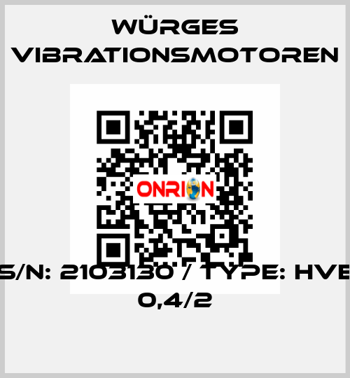 S/N: 2103130 / TYPE: HVE 0,4/2 Würges Vibrationsmotoren