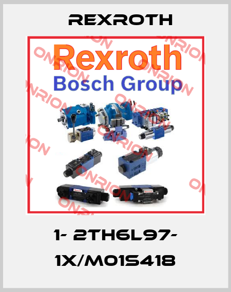 1- 2TH6L97- 1X/M01S418 Rexroth
