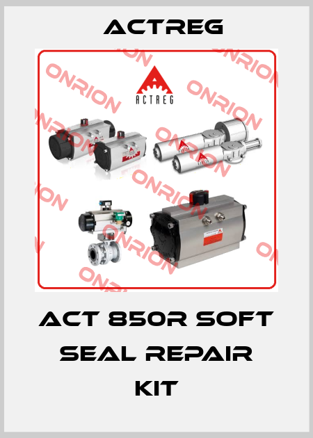 ACT 850R SOFT SEAL REPAIR KIT Actreg