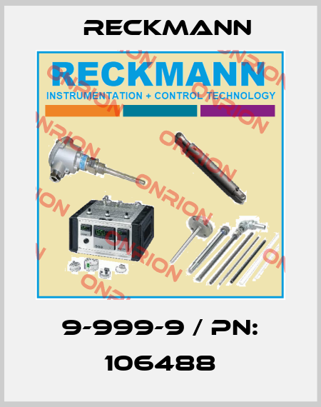 9-999-9 / PN: 106488 Reckmann