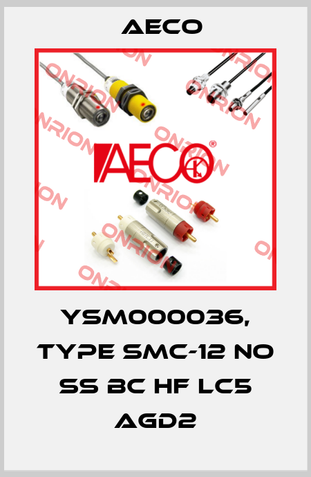 YSM000036, type SMC-12 NO SS BC HF LC5 AGD2 Aeco