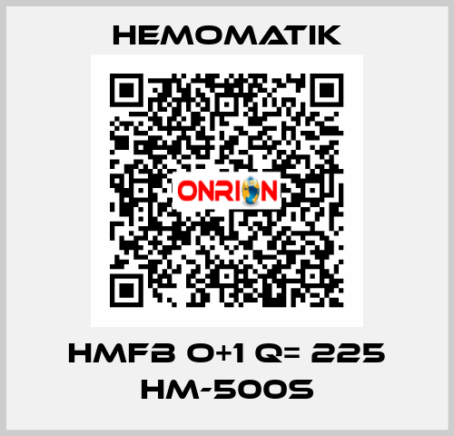 HMFB O+1 Q= 225 HM-500S Hemomatik