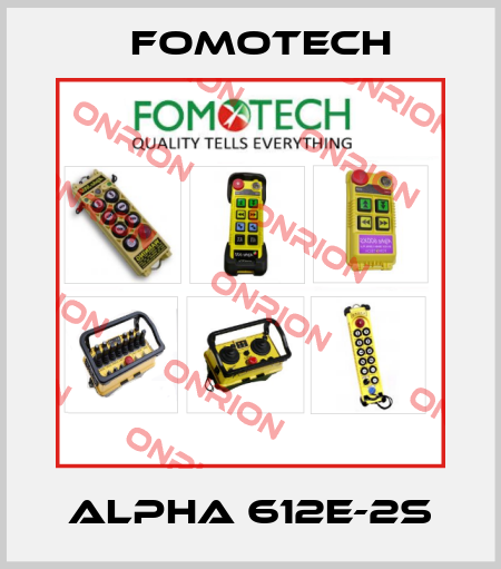 ALPHA 612E-2S Fomotech