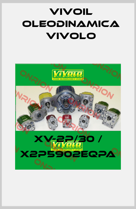 XV-2P/30 / X2P5902EQPA Vivoil Oleodinamica Vivolo